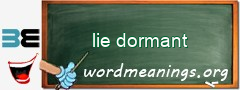 WordMeaning blackboard for lie dormant